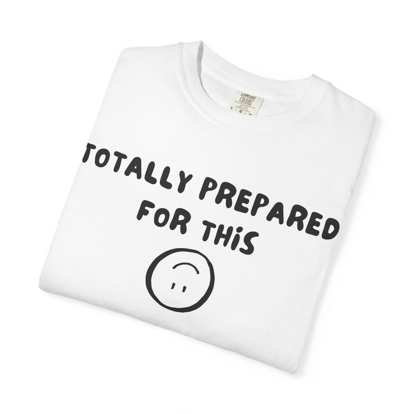 Totally Prepared T-Shirt
