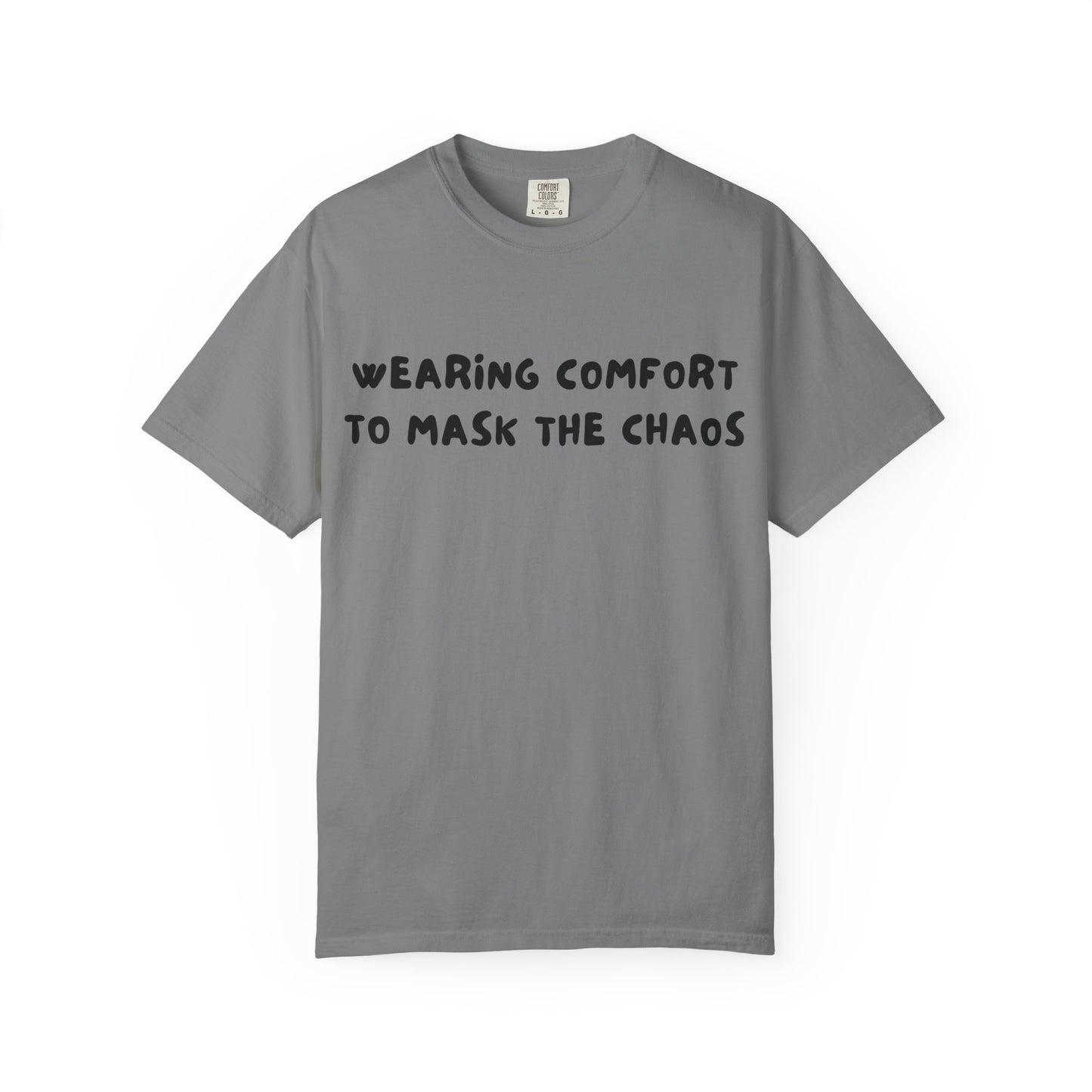 Wearing Comfort Chaos T-Shirt
