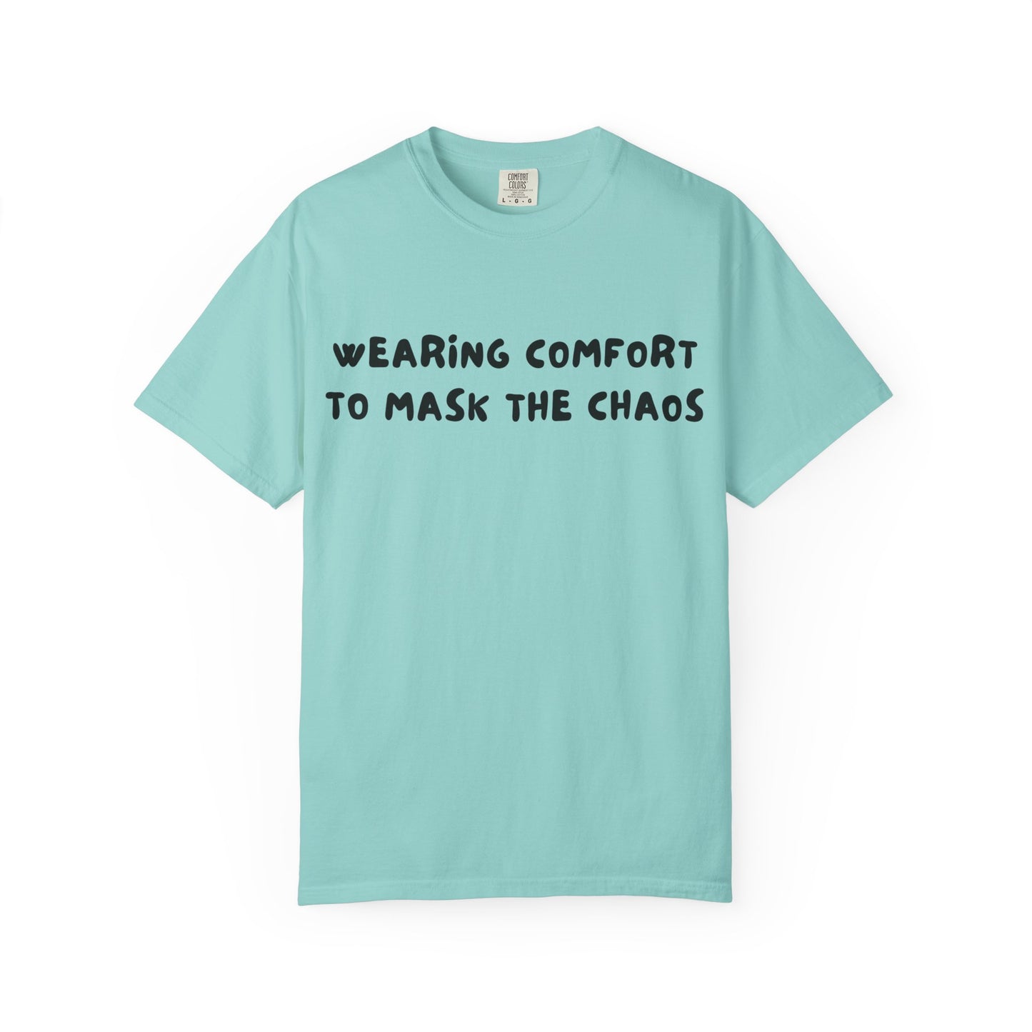 Wearing Comfort Chaos T-Shirt